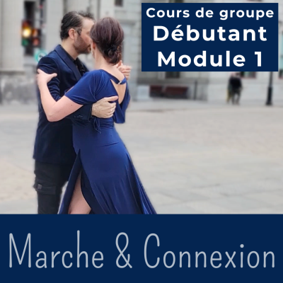 Cours de tango argentin - Module 1 - MARCHE et CONNEXION